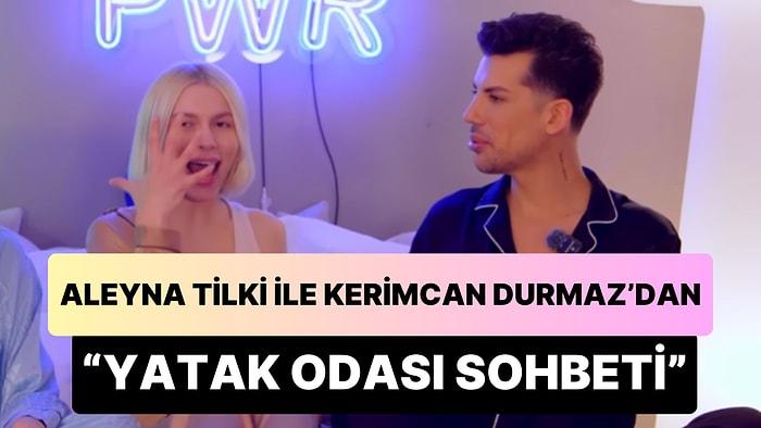 Aleyna Tilki ile Kerimcan Durmaz 'Yatak Odası Sohbeti' Yaptı: 'Cinsellikte Aynı Dili Konuşmak Önemli'