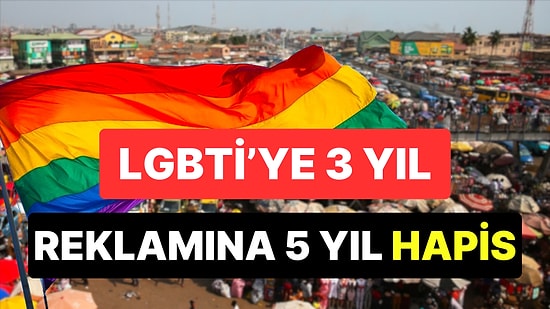 Gana, LGBTİ Karşıtı Yasa Tasarısını Onayladı: Artık Suç Sayılacak