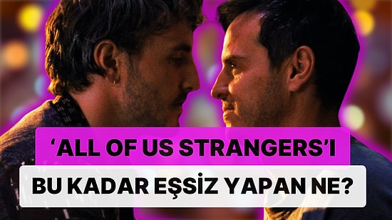 'All of Us Strangers' Sadece Mescal ve Scott'ın Yakışıklılığıyla Değil Konusuyla da Ortalığı Kasıp Kavurdu!