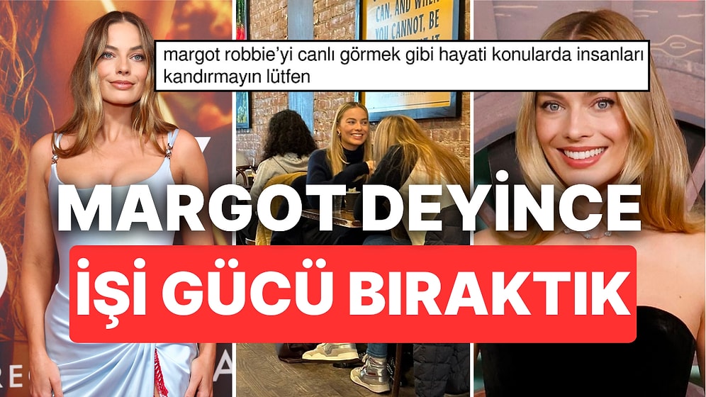 Margot Robbie'nin Taksim'de Görüntülendiği İddiası Herkese İşi Gücü Bıraktırdı