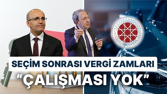 Seçim Sonrasına Yönelik Vergi Zamları Projeksiyonları İletişim'den Döndü: Mehmet Şimşek Destek Verdi