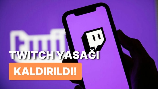 Canlı Yayın Platformu Twitch'in Erişim Engeli Resmi Olarak Kaldırıldı