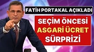 Fatih Portakal’dan Asgari Ücret Açıklaması: “Erdoğan Tüm Tuşlara Basıyor, Asgari Ücret Müjdesi Verebilir”