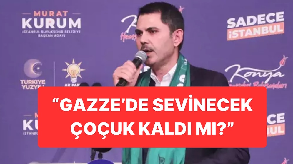 İBB Adayı Murat Kurum’un Açıklaması: “Biz Kazanırsak Gazze’deki Çocuklar Sevinecek”