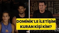 Olayların Bitmediği Survivor'da Yarışmacıların Yakınlarından Biri Dominik'le İletişime Geçmiş!