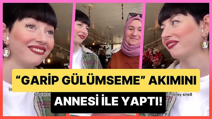 Sevgilisi Olmadığı İçin TikTok'un Popüler 'Garip Gülümseme' Akımını Annesi ile Yapan Genç