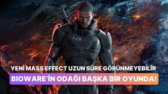 Mass Effect Severler Yeni Oyun İçin Uzun Yıllar Beklemek Zorunda Kalabilir!