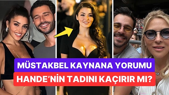 Hakan Sabancı'nın Biricik Anneciği Arzu Sabancı Müstakbel Gelini Hande Erçel Hakkında Neler Demiş?