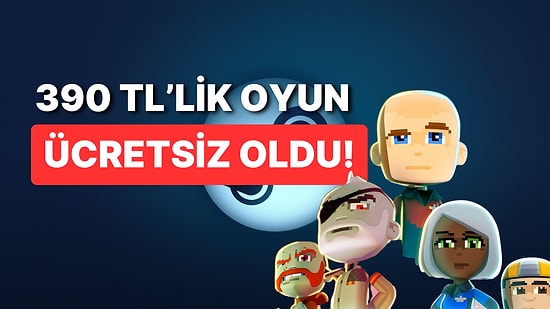 390 TL Değerindeki Oyun Steam'de Kısa Süreliğine Ücretsiz Oldu!