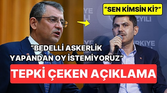 CHP Genel Başkanı Özgür Özel'in "Bedellilerden Oy İstemiyoruz" Sözlerine Murat Kurum'dan Sert Cevap