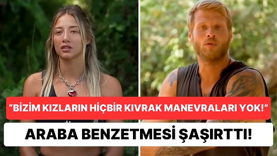 Survivor'da Yunus Emre'nin Kadın Yarışmacıları Modifiye ve Dizel Arabalara Benzetmesi Gündem Oldu!