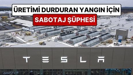 Tesla'nın Almanya Fabrikasında Çıkan Yangın, Üretimin Durmasına Sebep Oldu: Kundaklama Şüphesi Var!