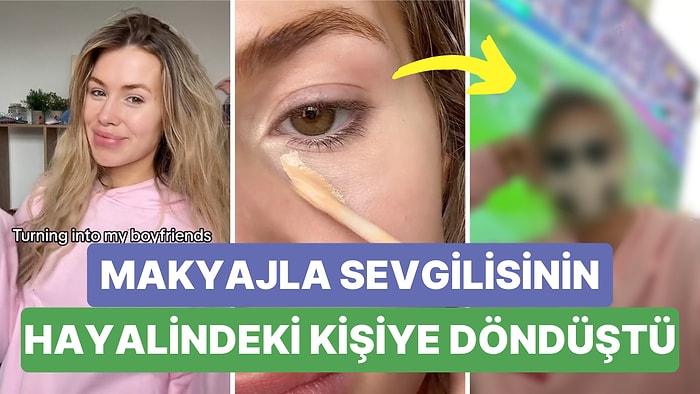Erkek Arkadaşına Büyük Jest! Bir Kadın Makyajla Sevgilisinin Hayallerindeki Kişiye Dönüştü