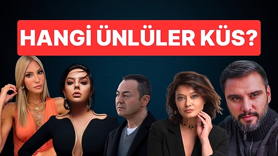 Küs Ünlüleri Tahmin Et: Ebru Gündeş, Çağla Şıkel, Serdar Ortaç!