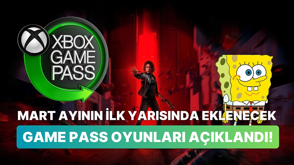 Mart Ayının İlk Yarısında Xbox Game Pass Sistemine Eklenecek Oyunlar Açıklandı!