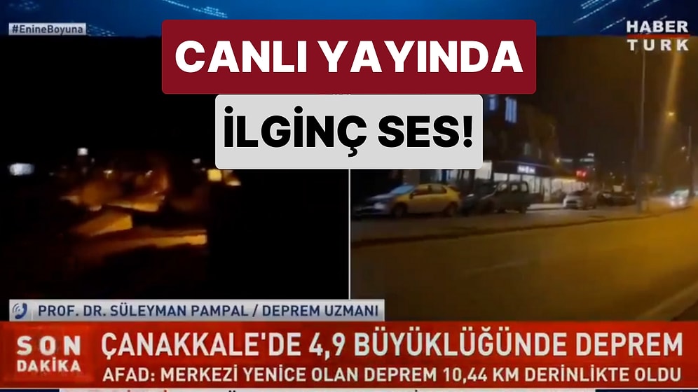 Habertürk Ekranlarında Çanakkale'de Gerçekleşen Depremin Haberi Verilirken Garip Bir Ses Duyuldu