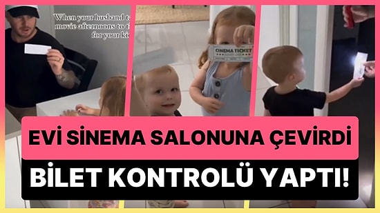 Çocukları İçin Evde Sinema Ortamı Yaratıp Bilet Kontrolü Yapan Babanın Yaratıcılığına Bayılacaksınız!