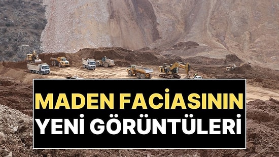 İliç’teki Maden Ocağı Faciasına İlişkin Yeni Görüntüler Ortaya Çıktı!