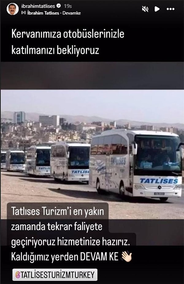 İbrahim Tatlıses otobüs sahiplerine seslenerek "Kervanımıza otobüslerinizle katılmanızı bekliyoruz" dedi. Paylaşımının arkasına kendi şarkısı olan "Devamke"yi eklemeyi de unutmadı.