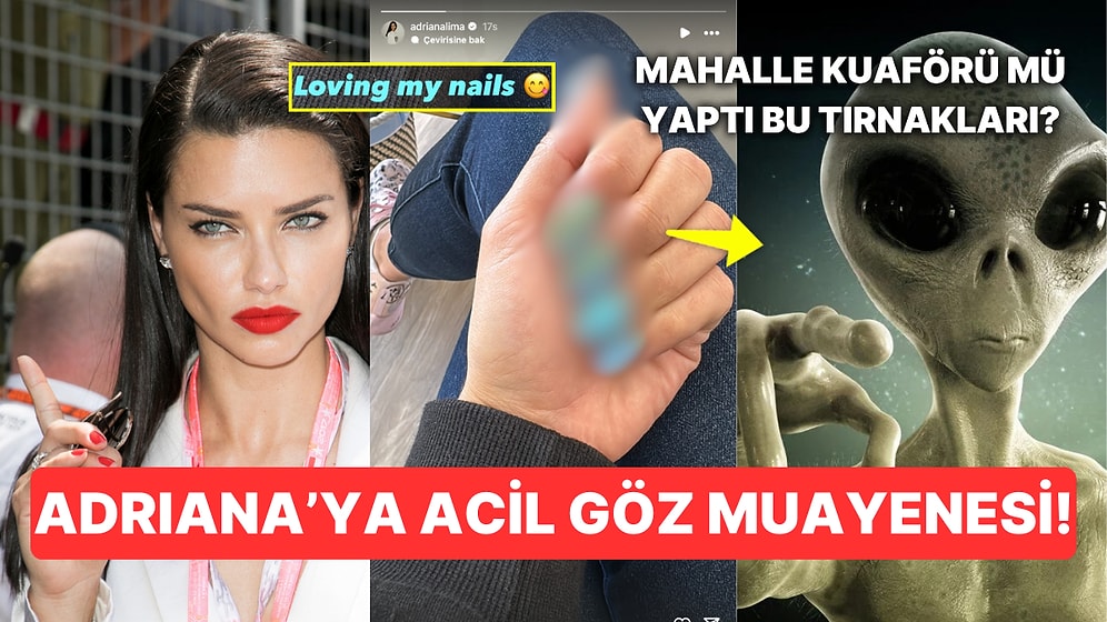 Adriana Lima'nın Çok Beğenerek Paylaştığı Facia Protez Tırnakları "Acil Göz Muayenesi" Yorumlarına Sebep Oldu