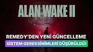 Remedy'den Yeni Güncelleme: Alan Wake 2'nin Sistem Gereksinimleri Düşürüldü!