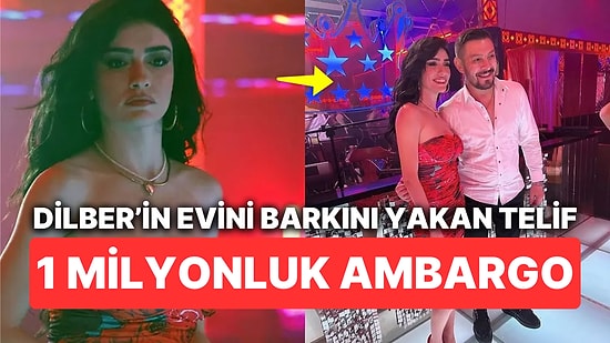 Dilber'in Evini Barkını Bulamadığı "Gemileri Yakarım" Şarkısına 1 Milyonluk Telif Ambargosu