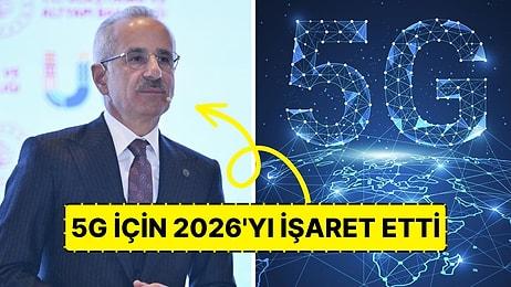 Ulaştırma ve Altyapı Bakanı Uraloğlu Açıkladı: "Muhtemelen 2026 Yılında 5G'ye Geçeceğiz"
