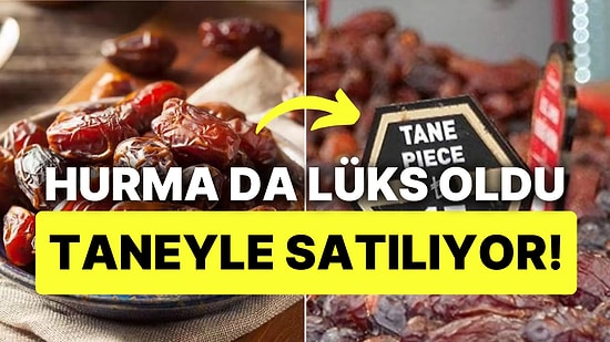 Hurma Fiyatları Ağzımızın Tadını Bozdu: Ramazan Öncesi Taneyle Satılıyor!