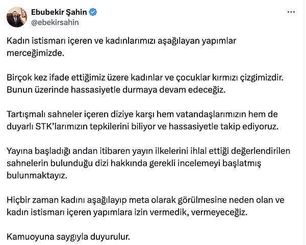 Sosyal medyadaki yoğun tepkilerin ardından RTÜK Başkanı Ebubekir Şahin dizi ismi vermeden kadınlar ve çocukların "kırmızı çizgileri" olduğunu, bunun üzerinde durmaya devam edeceklerini vurgulayarak şu paylaşımı yaptı: