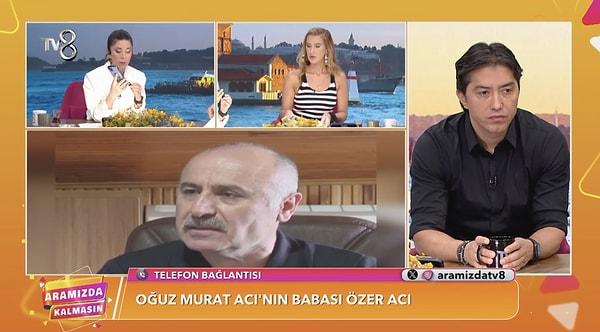 Acılı eşin ardından bu kez de Oğuz Murat Acı'nın babası, TV 8 ekranlarında 'Aramızda Kalmasın' programına konuştu.