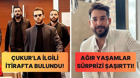 Aras Bulut İynemli'nin Çukur İtirafından Enis Arıkanlı Ağır Yaşamlar'a Televizyon Dünyasında Bugün Yaşananlar