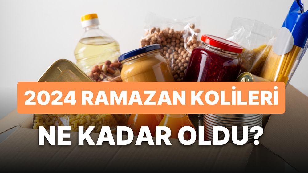 2024 Ramazan Kolisi Fiyatları: Ramazan Paketleri İçerisinde Neler Var? Kaç TL Oldu?