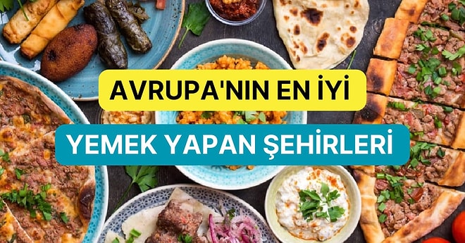 Bana Bir Gezmek Bir Yemek Olsun Diyenler İçin Avrupa’nın En İyi Yemek Destinasyonları