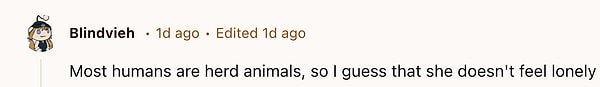 "İnsanların çoğunda sürü psikolojisi vardır. Yalnız hissetmemek için böyle yaptığını tahmin ediyorum."