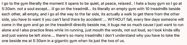 "Sessiz, huzurlu ve rahat olmak için spor salonuna tam açıldığı anda gidiyorum..."