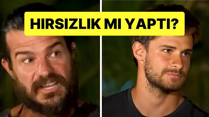 Survivor'da Hırsızlık Skandalı: Batuhan'ın Top Çaldığı İddia Edildi!