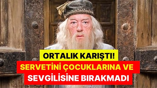 Ortalık Karıştı! Harry Potter'ın Dumbledore'uydu: Michael Gambon'un Vasiyeti Ortaya Çıktı