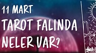 Tarot Falına Göre 11 Mart Pazartesi Günü Senin İçin Nasıl Geçecek?
