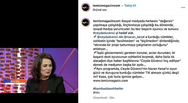 Görgüzel'in ardından "temizmagazin" adlı bir Instagram hesabı da Ceyda Düvenci'nin eleştirilmesine ses yükseltti.
