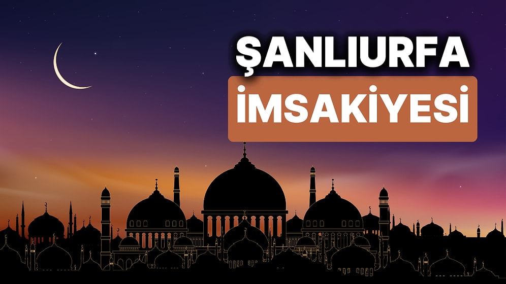 2024 Şanlıurfa İmsakiye: Bugün Şanlıurfa İçin İftar Vakti, İmsak, Sahur Saati ve Teravih Kaçta?