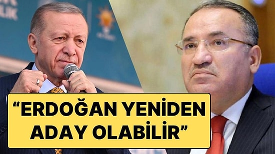 Cumhurbaşkanı Erdoğan ’Son Seçimim’ Dedi, Bekir Bozdağ Yeniden Adaylığının Yolunu Açtı