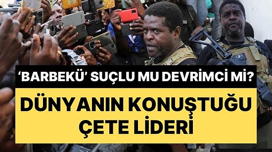 Dünya Neden 'Barbekü' Lakaplı Çete Lideri Jimmy Cherizier'i Konuşuyor? "O Artık Haiti'nin En Güçlü Adamı"