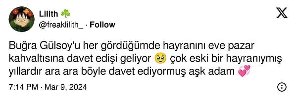 X'de bir Twitter kullanıcısı Buğra Gülsoy'u her gördüğünde bir hayranını pazar kahvaltısına davet edişini hatırladığını dile getirdi.