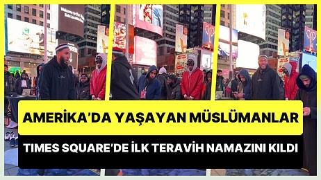 Amerika'da Yaşayan Müslümanlar, Times Square'de 2024'ün İlk Teravih Namazını Kıldı
