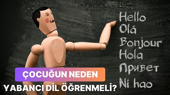 Yabancı Dil Öğrenmek Çocuğuna Ne Katacak?