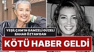Yoğun Bakıma Kaldırıldı: Yeşilçam’ın ‘Gamzeli Güzeli’ Bahar Öztan’dan Kötü Haber