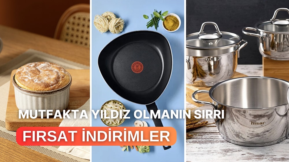 Pişirmenin Yıldızı Mutfak Ürünlerinde Çeyizini Uygun Fiyata Tamamlamanı Sağlayacak 15 Ürün