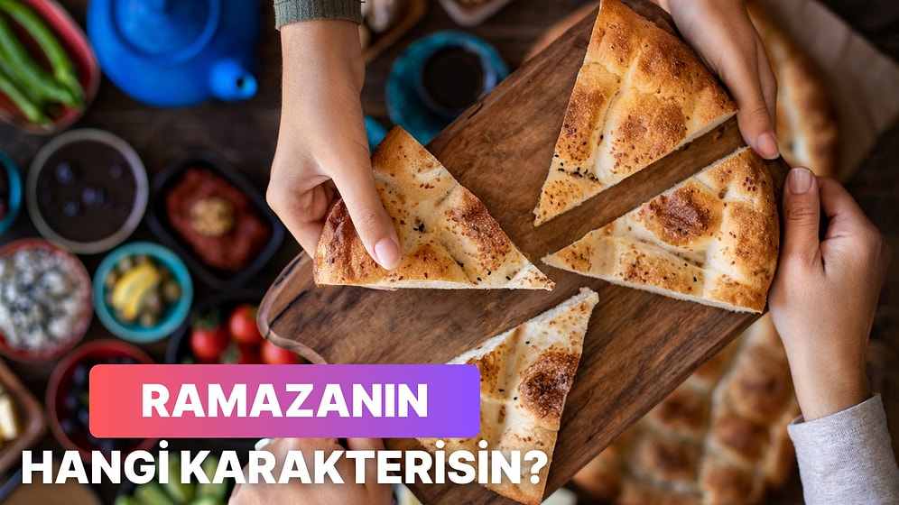 Sen Ramazan Sofralarındaki Hangi Karaktersin?