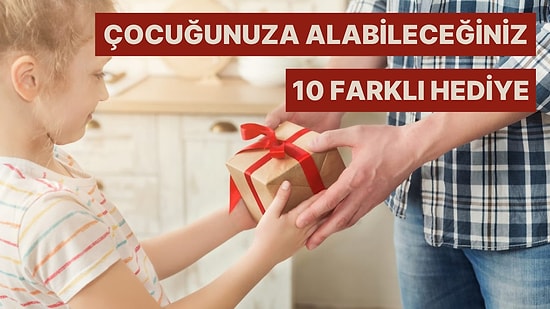 Çocuğunuza Alabileceğiniz En Güzel 10 Doğum Günü Hediyesi Fikri