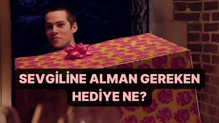 Sevgiline Alman Gereken Hediye Ne?